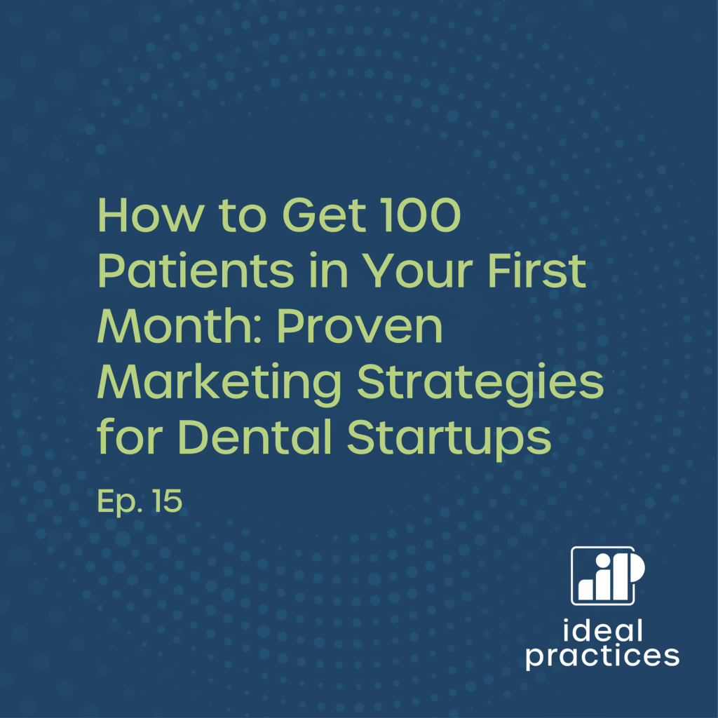 How to Get 100 Patients in Your First Month Proven Marketing Strategies for Dental Startups