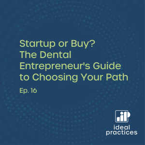 Startup or Buy The Dental Entrepreneur's Guide to Choosing Your Path