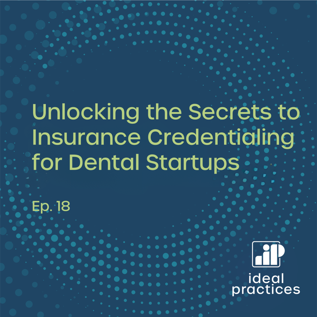 Unlocking the Secrets to Insurance Credentialing for Dental Startups