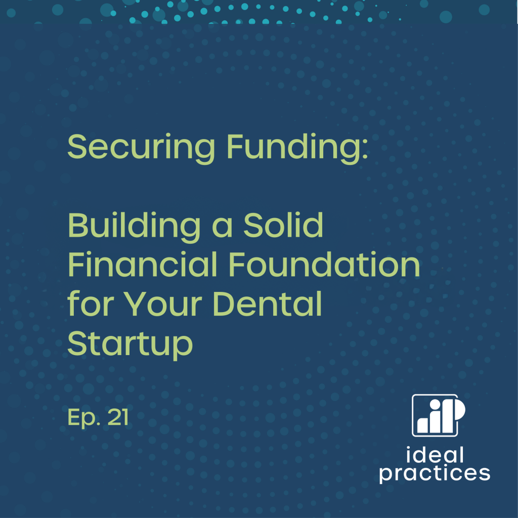 Securing Funding: Building a Solid Financial Foundation for Your Dental Startup